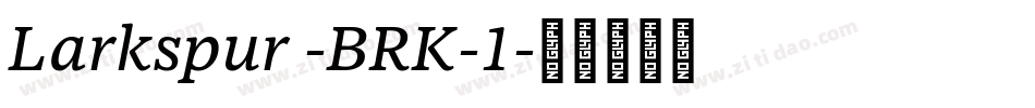 Larkspur -BRK-1字体转换